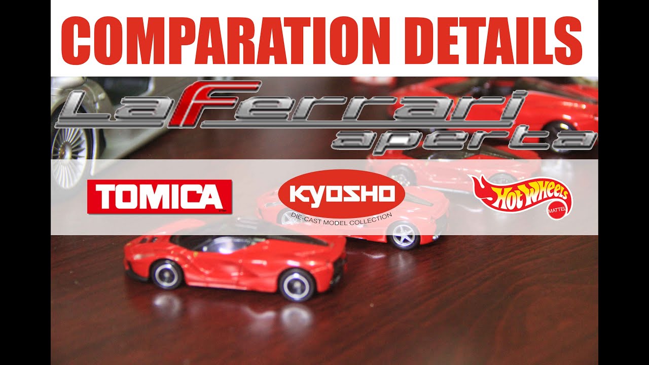 COMPARATION FERARRI LAFERRARI DI KYOSHO, HOTWHEELS AND TOMICA