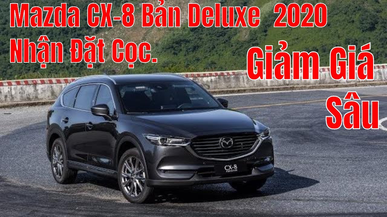 Mazda CX-8 Deluxe bản giá rẻ nhận đặt cọc, giao xe trước tết |Topcarvn