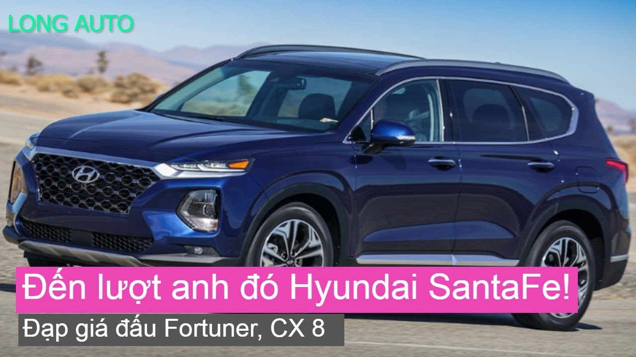 Đến lượt Hyundai Santa Fe đạp giá, đấuToyota Fortuner, Mazda CX 8