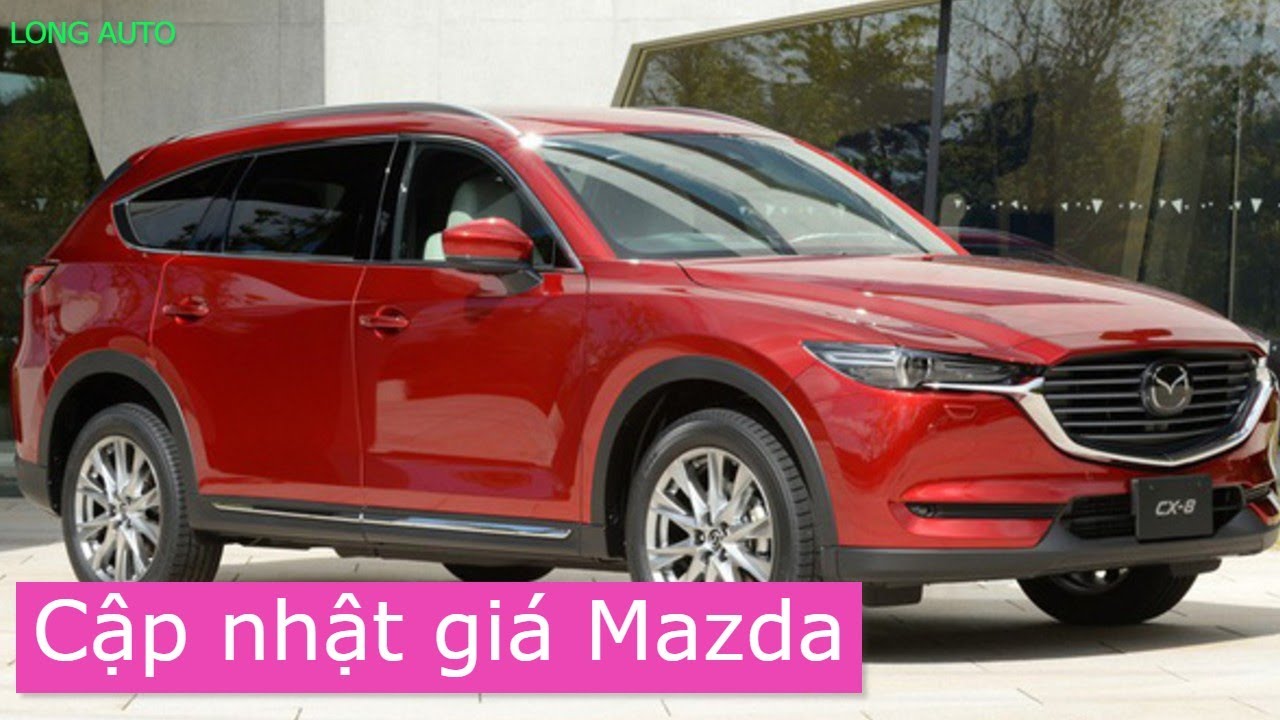 Cập nhật Giá xe Mazda: CX5 và CX8 giảm giá mạnh