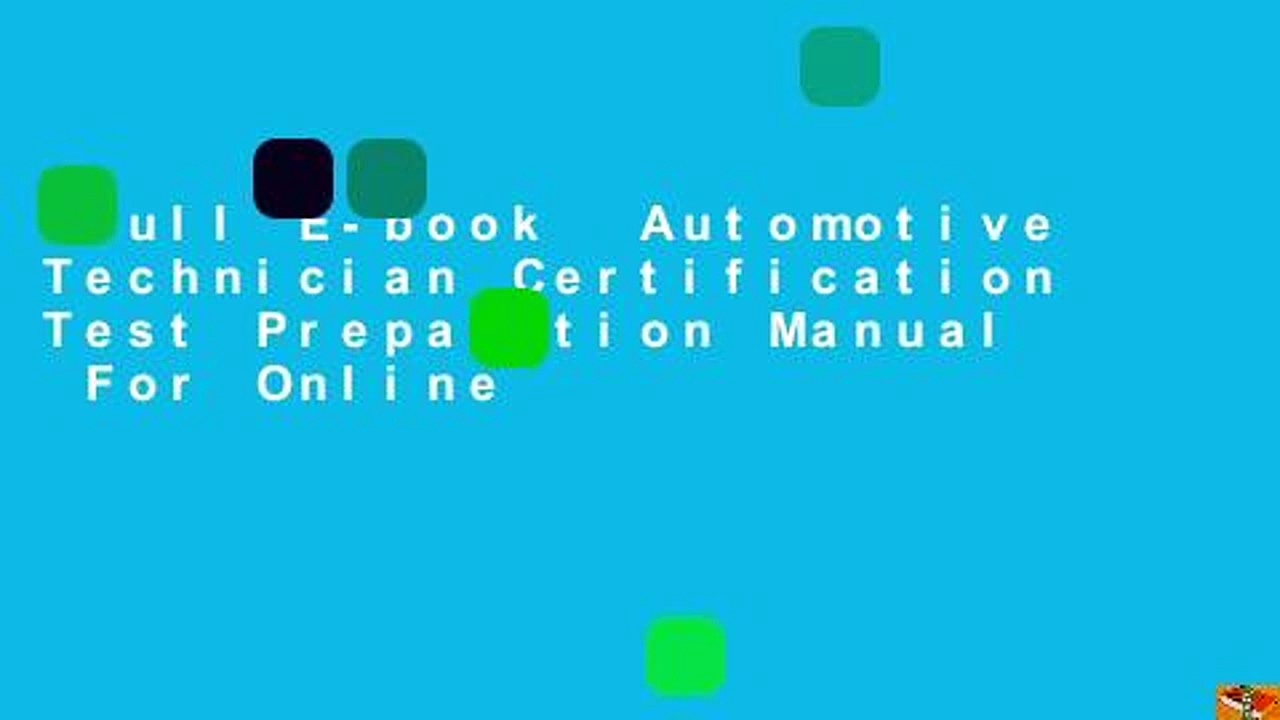 Full E-book  Automotive Technician Certification Test Preparation Manual  For Online