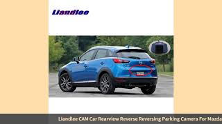 Liandlee CAM Car Rearview Reverse Reversing Parking Camera For Mazda CX-3 CX3 2016-2018 / Back Ca...