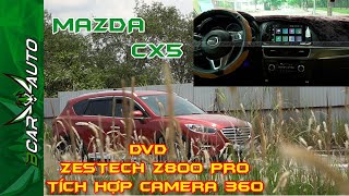 DVD Zestech Z800 Pro | Camera 360 | Mazda CX5 | Bcar Auto Center