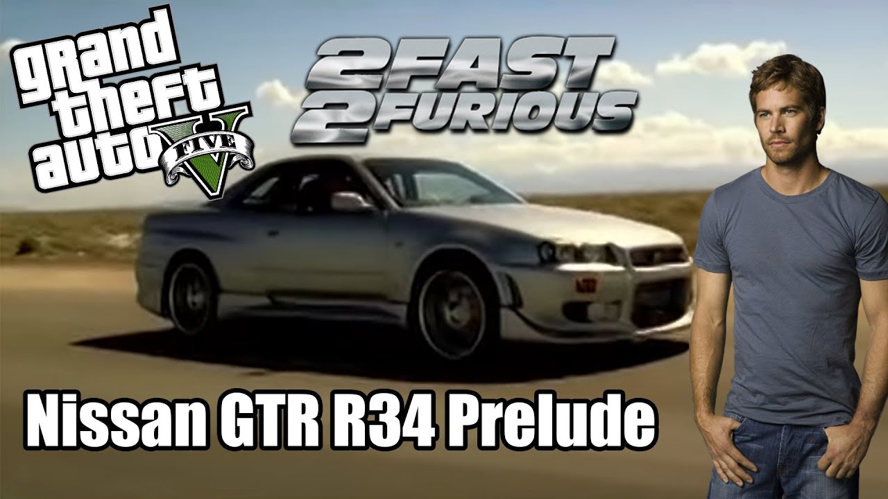 2FAST 2FURIOUS PRELUDE DANS GTA5 : AVOIR LA NISSAN GTR R34 DE BRIAN – Mrjksaw