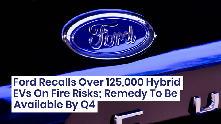 Ford Recalls Over 125,000 Hybrid EVs On Fire Risks; Remedy To Be Available By Q4 – $F