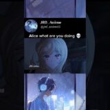 Alice what are you doing 💀