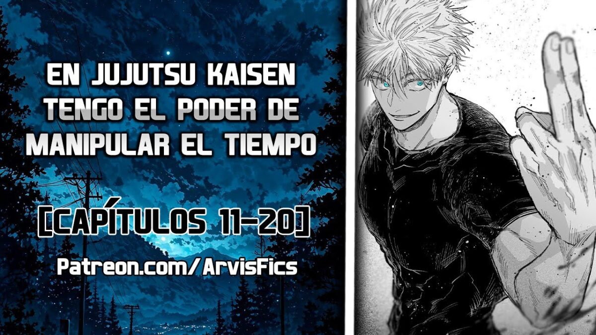 En Jujutsu Kaisen tengo el poder de manipular el Tiempo | Parte 2