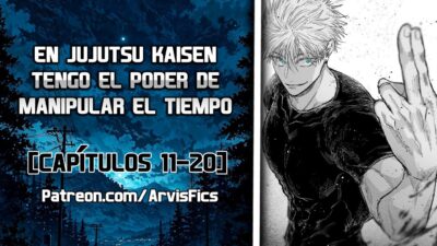 En Jujutsu Kaisen tengo el poder de manipular el Tiempo | Parte 2