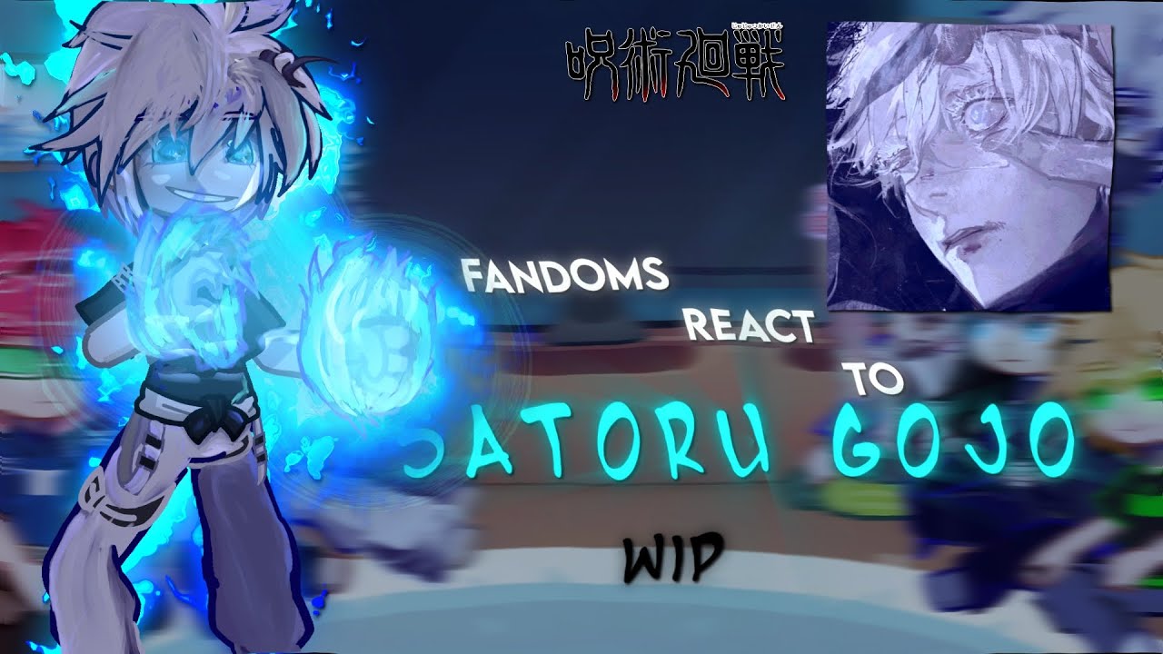 Fandoms react to Satoru Gojo||gacha reaction||Jujutsu Kaisen||Wip||Gl2 ...