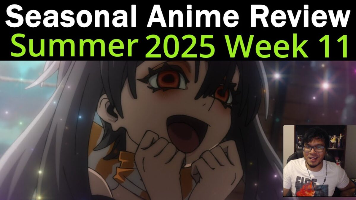 Seasonal Anime Review: Summer 2025 Week 11
