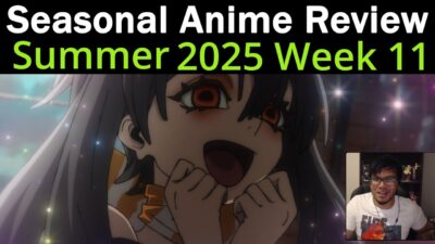 Seasonal Anime Review: Summer 2025 Week 11