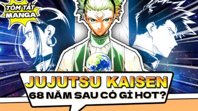 TÓM TẮT JUJUTSU KAISEN MOJURO | 68 NĂM SAU, TRẺ TRÂU NÀO XUẤT HIỆN???