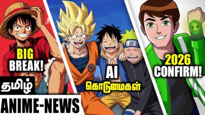 🚨Ben 10 New Series,One Piece இப்போ Seasonal Anime😱,One Punch Man s3 Issue – தமிழ் Anime News #72