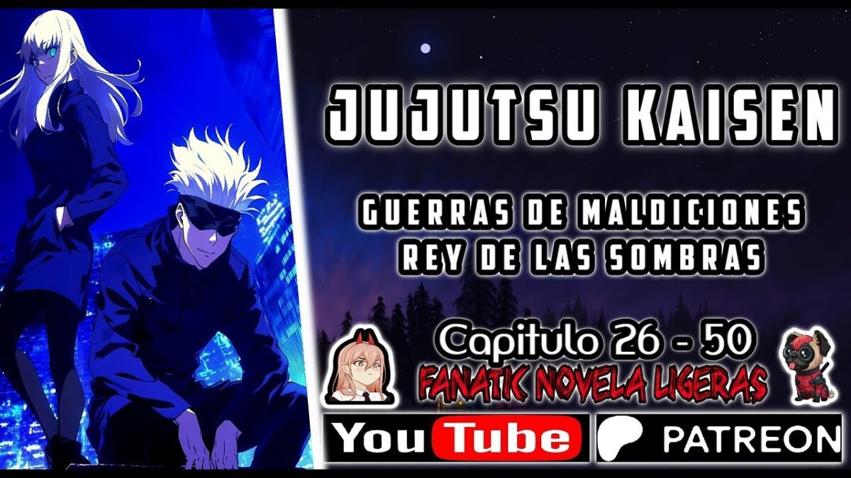 Jujutsu Kaisen Guerras de maldiciones Rey de las sombras 26 – 50