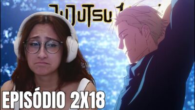 O NANAMI NÃO, POR FAVOR | React Jujutsu Kaisen EPISÓDIO 18 (TEMPORADA 2)