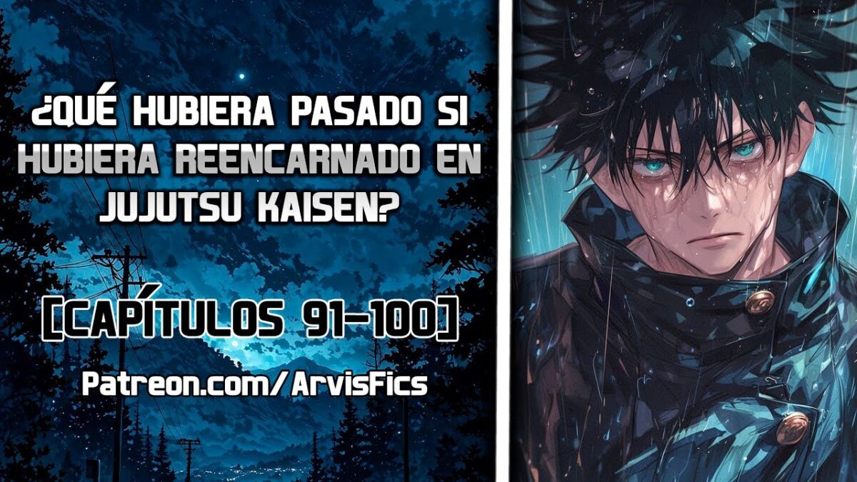 ¿Qué hubiera pasado si hubiera reencarnado en Jujutsu Kaisen? Parte 7