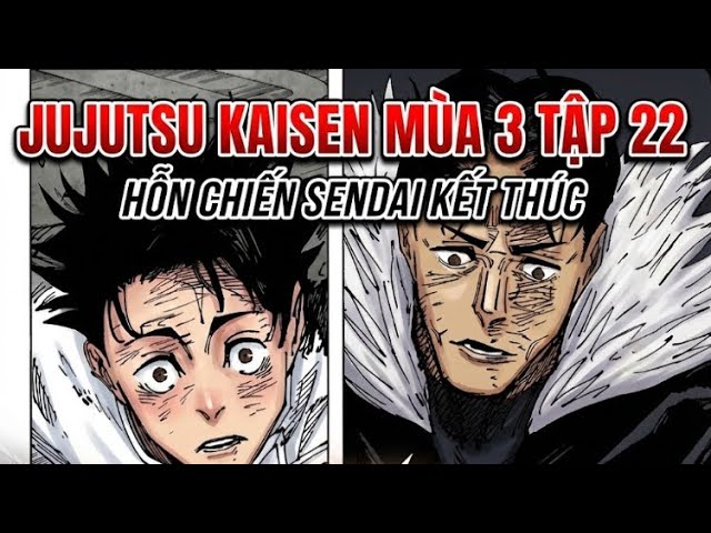Jujutsu Kaisen Mùa 3 (Tập 22): Hồi Kết Sendai – “Món Tráng Miệng” Tuyệt Hảo Cho Ishigori Ryu