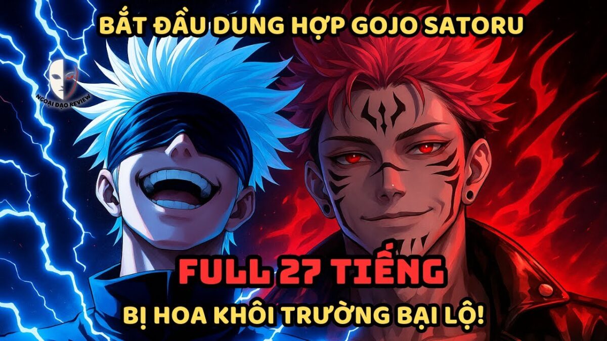 🔥TRỌN BỘ🔥:Jujutsu Kaisen Fanfic: Bắt Đầu Dung Hợp Gojo Satoru, Bị Hoa Khôi Trường Bại Lộ