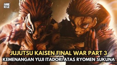 ALUR CERITA JUJUTSU KAISEN FINAL WAR PART 3 | KEMENANGAN YUJI ITADORI ATAS RYOMEN SUKUNA