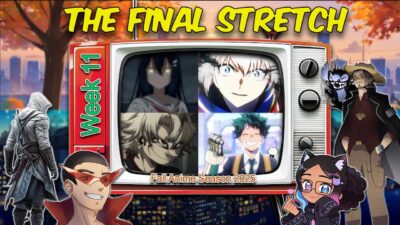 Fall Anime Week 11 – All Good Things Must Come to an End… | OFF DA BINGE EP 58
