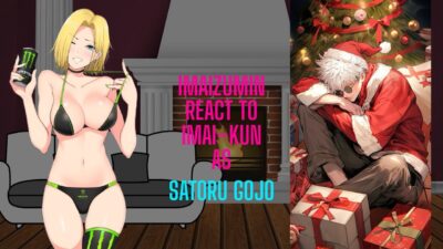 Imaizumin react to Imai-kun as Satoru Gojo | Jujutsu Kaisen