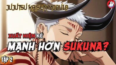 JUJUTSU KAISEN MODULO TẬP 2 | Siêu Chiến Lực Sánh Ngang Sukuna Tái Hiện Trên Thế Gian!