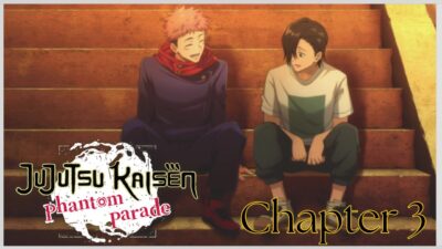 Jujutsu Kaisen Phantom Parade – Chapter 3