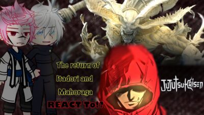🥀|| Jujutsu Kaisen React to ITADORI RETURN FUTURE + The Return of Mahuraga //{GCRV/JJK} react to //🥀