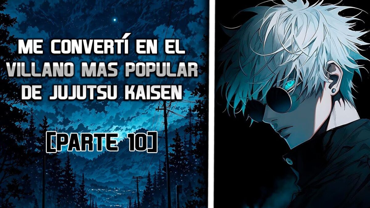 Me convertí en el villano más popular de Jujutsu Kaisen | Parte 10
