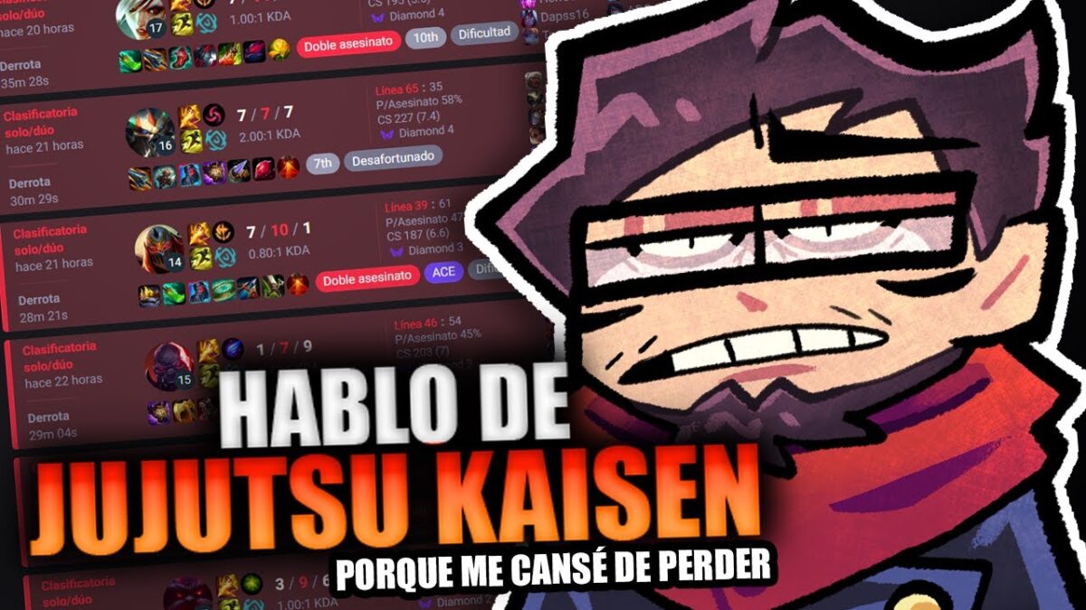 PERDÍ TANTAS PARTIDAS QUE ME PUSE A HABLAR DE JUJUTSU KAISEN | League of Legends