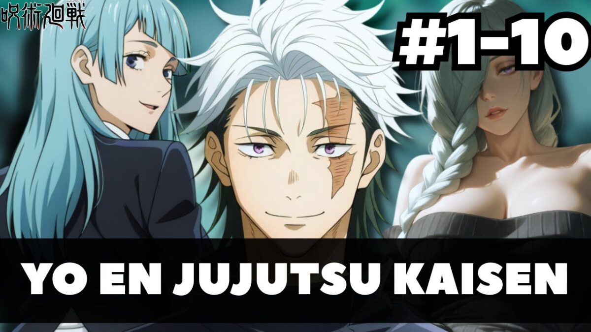 QHPS REENCARNABA en JUJUTSU KAISEN | Capitulo 1-10