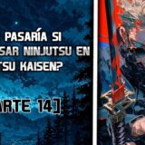 ¿Qué pasaría si pudiera usar ninjutsu en Jujutsu Kaisen? Parte 14
