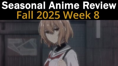 Seasonal Anime Review: Fall 2025 Week 8