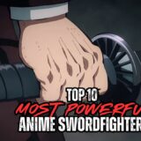 Top 10 Most Powerful Anime Swordfighters