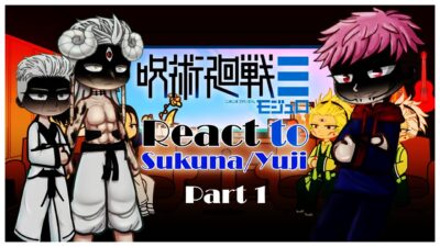 ⚔️||Jujutsu Kaisen MOJURO + Sukuna react to YUJI ITADORI AND SUKUNA||⚔️ {GCRV/JJL}👽Jjk React👽||2X||