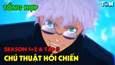[ TỔNG HỢP ] Chú Thuật Hồi Chiến – Jujutsu Kaisen MOVIE 0 + SS1+SS2 | Tóm Tắt & Phân Tích Anime