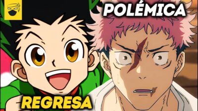 Hunter x Hunter ¡POR FIN REGRESA!, ODIAN JUJUTSU KAISEN y  el fin de SONO BISQUE DOLL