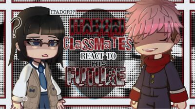 Itadori’s classmates + Teacher react to his future✨️🔝《Jujutsu Kaisen reacts》 FULL PART❗️▪︎READ DESC
