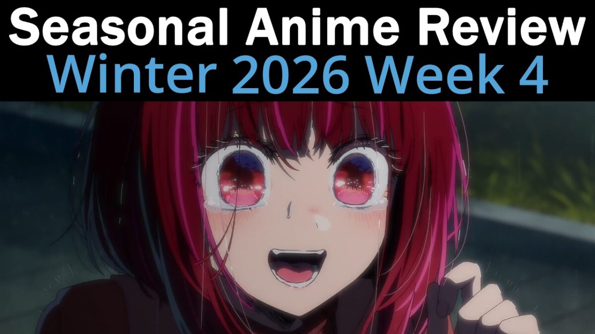 Seasonal Anime Review: Winter 2026 Week 4