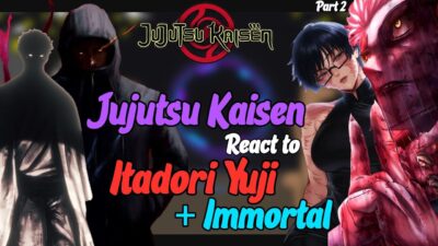 Jujutsu Kaisen react to Itadori Yuji + Immortal | Part 2 | 🇷🇺🇧🇷🇬🇧🇺🇲 | JJK React |