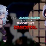 Past Jujutsu Kaisen React To ITADORI YUJI IMMORTAL + Mojuro Future | JJK React