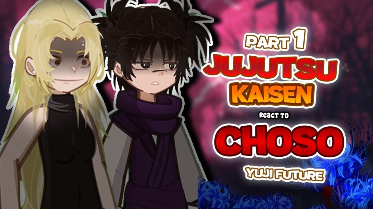 Jujutsu Kaisen React To Choso 《1/?》(Culling Game) || Itadori Yuji’s Future || Gacha React