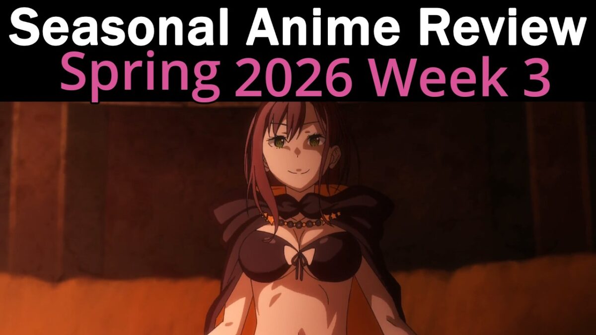 Seasonal Anime Review: Spring 2026 Week 3