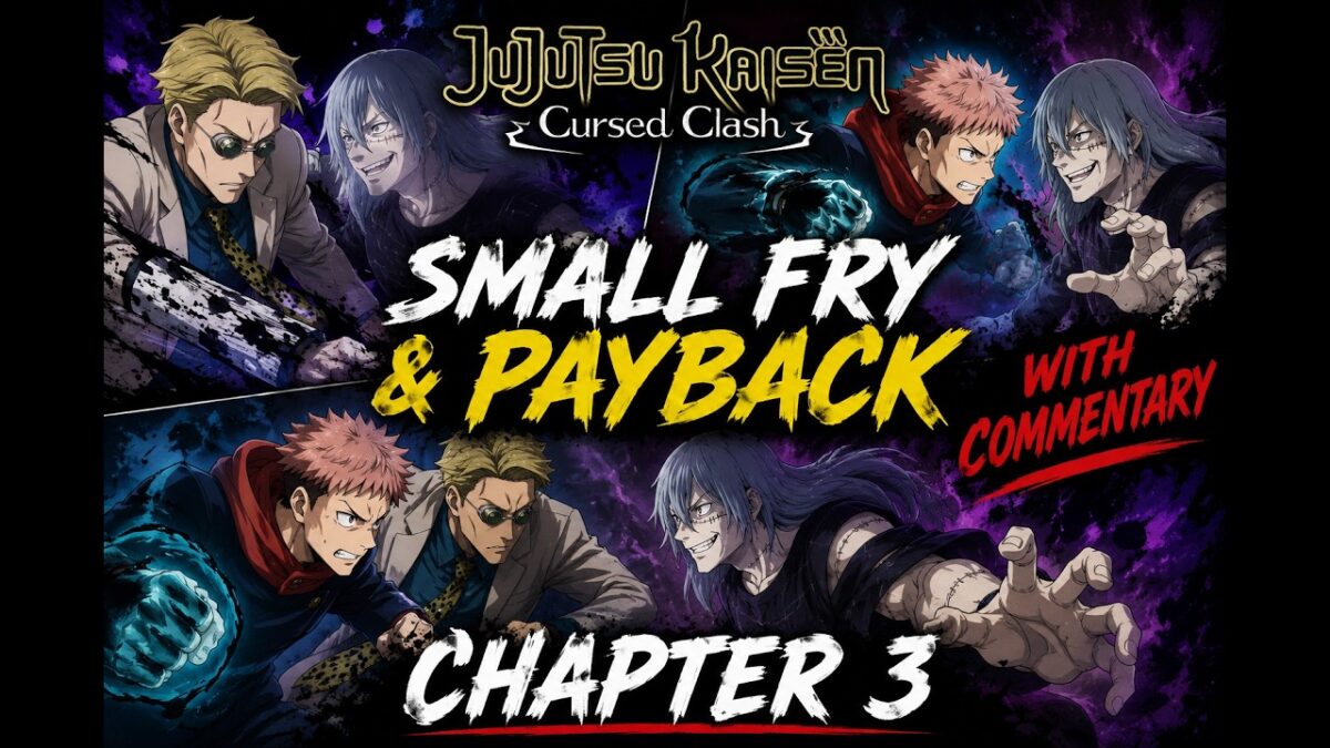 Jujutsu Kaisen Cursed Clash Small Fry & Payback – Part 1