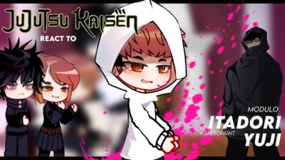 Jujutsu Kaisen react to modulo Itadori Yuji || Gachaclub reaction + Speedpaint 🍒