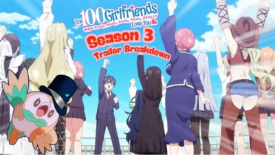 100 Girlfriends Season 3 Trailer Breakdown (Minor Spoilers)