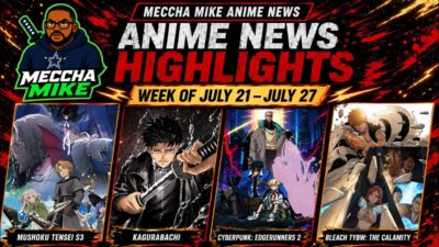 Anime News Just Got CRAZY: Bleach Finale, Kagurabachi, Edgerunners 2 | July 21 – 27, 2026