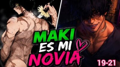 Fanfic | Reencarné en Jujutsu Kaisen y Maki es Mi Novia | capitulo 19-21