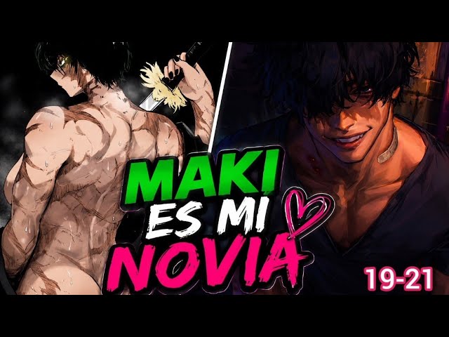 Fanfic | Reencarné en Jujutsu Kaisen y Maki es Mi Novia | capitulo 19-21