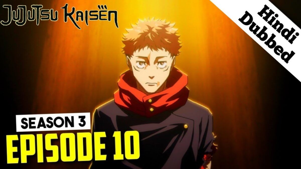 【 Hindi Dubbed 】 Jujutsu Kaisen Season 3 Episode 10 in Official  Hindi Dubbed